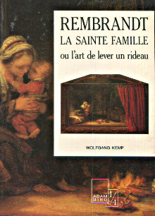 Rembrandt La Sainte Famille ou l art de lever un rideau Kemp Wolfgang