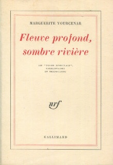  p Fleuve profond sombre riviere i negro spirituals i p p Yourcenar Marguerite trad p 