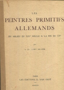  p Les peintres primitifs allemands p p du milieu du XIVe siecle a la fin du XVe p p Glaser Curt p 