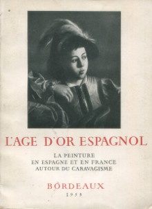 p L age d or espagnol La peinture en Espagne et en France autour du caravagisme p p Martin Mery Gilberte p