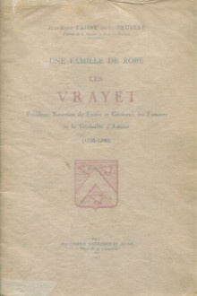  p Amiens Une famille de robe Les Vrayet p p Presidents tresoriers de France et Generaux des Finances 1738 1790 p p Taisne de la Bruyere Jean Rene p 
