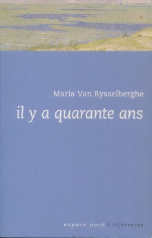 p Il y a quarante ans p p Van Rysselberghe Maria p