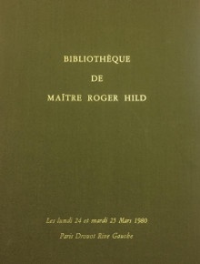  p Bibliotheque de Roger Hild p p Succession de Maitre Roger Hild p p Livres et autographes anciens p p romantiques et modernes p p Drouot Rive Gauche 1980 p p Vidal Megret J expert p 