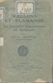 p Wallons et Flamands La querelle linguistique en Belgique p p Destree Jules p