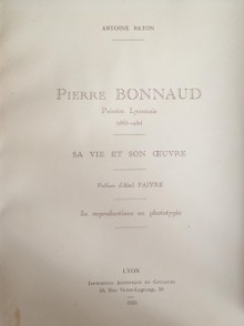  p Pierre Bonnaud p p Peintre lyonnais p p 1865 1930 p p Sa vie et son oeuvre p p Baton Antoine p 