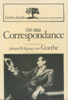 p Correspondance 1765 1832 p p Goethe Johann Wolfgang von p