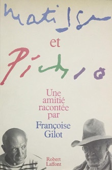 p Matisse et Picasso p p une amitie racontee par p p Gillot Francoise p