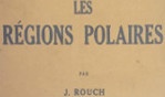 Rouch J.   Régions polaires