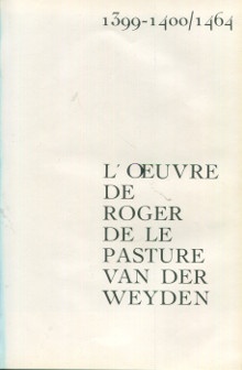 p L oeuvre de Roger de Le Pasture Van Der Weyden p p Janne Henri dir p 