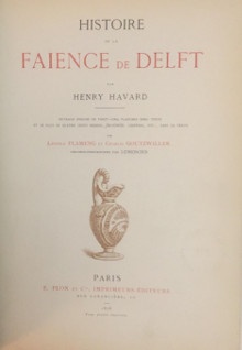 p Histoire de la faience de Delft p Havard Henry