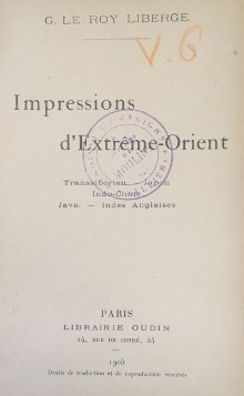 p Impressions d Extreme Orient p p i Transsiberien Japon Indo Chine Java Indes anglaises i p p Le Roy Liberge Madame G p