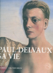 p Paul Delvaux Sa vie p p Deun Charles van i et i Carels G p