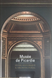  p Musee de Picardie p p Amiens p p i Guide historique architectural i p p Dalon Laure i et al i p 