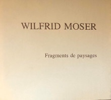 p Wilfrid Moser p p Fragments de paysages p p i aquarelles gouachees i p p i et pastels a l huile i p p i i p p Wilfrid Moser p p Peintures 1985 88 p p Abadie Daniel p