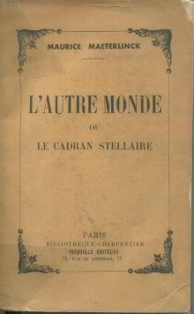  p L Autre Monde ou le cadran stellaire p p Maeterlinck Maurice p 