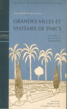 p Grandes villes et systemes de parcs France Maroc Argentine p p Forestier Jean Claude Nicolas p