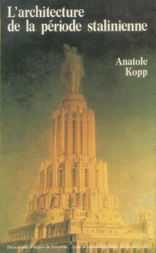 p L architecture de la periode stalinienne p p Kopp Anatole p