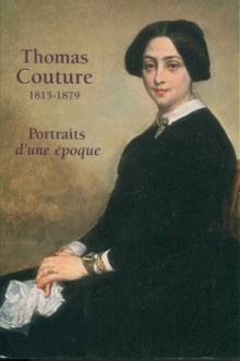 p Thomas Couture 1815 1879 Portraits d une epoque p p Ottinger Benedicte dir p
