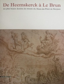 p De Heemskerck a Le Brun p p Les plus beaux dessins du musee du Mont de Piete a Bergues p p Descamps Patrick dir p