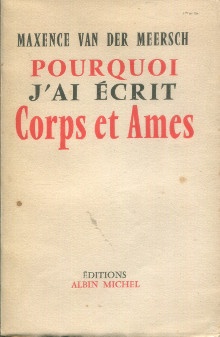  p Pourquoi j ai ecrit i Corps et Ames i p p Van der Meersch Maxence p 