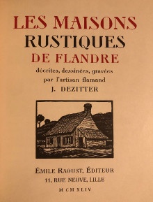 Joseph b Dezitter b br p Les maisons rustiques de Flandre p p decrites dessinees gravees p p par l artisan p p J Dezitter p p br p 