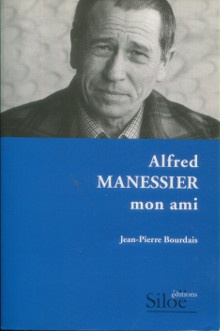  p Alfred Manessier mon ami p p Bourdais Jean Pierre p 