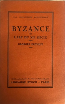 p Byzance et l art du XIIe siecle p p Duthuit Georges p