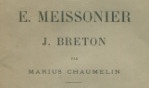 Breton Jules   Meissonier Ernest   marius chaumelin