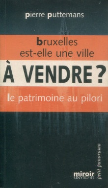  p Bruxelles est elle une ville a vendre Le patrimoine au pilori p p Puttemans Pierre p 