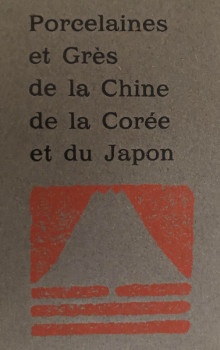 p Collection S Bing p p Porcelaines p p et Gres p p de la Coree p p et du Japon p p 1906 p
