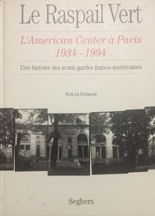 p Le Raspail vert p p i L American Center a Paris 1934 1994 i Une histoire des avant gardes franco americaines br p p Delanoe Nelcya p