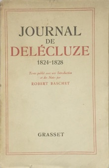 p class Journal de Delecluze p p class 1824 1828 p p Baschet Robert edit p