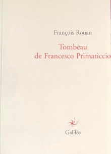 p Francois Rouan p p Tombeau de Francesco Primatice p p p p Dominique Cordellier p p Rouan le peintre p p i surimpressions photographiques i p p i de Francois Rouan i p