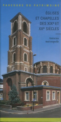  p Eglises et chapelles des XIXe et XXe siecles Amiens metropole p p Barbedor Isabelle p 