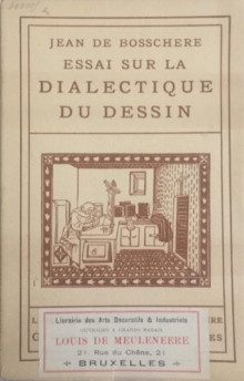  p Essai sur p p la dialectique du dessin p p Bosschere Jean de p 