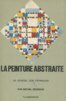  p La peinture abstraite sa genese son expansion p p Seuphor Michel p 