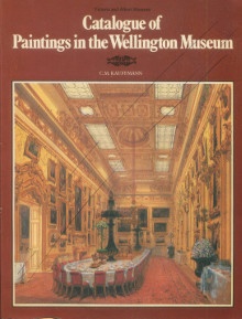  p Catalogue of Paintings in the Wellington Museum p p Kauffmann C M p 