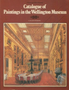  p Catalogue of Paintings in the Wellington Museum p p Kauffmann C M p 