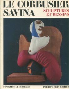 p Le Corbusier Savina dessins et sculptures p p Franclieu Francoise de p