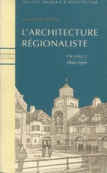  p L architecture regionaliste France 1890 1950 p p Vigato Jean Claude p 