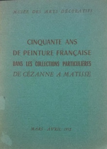  p Cinquante ans de peinture francaise p p De Cezanne a Matisse p p dans les collections particulieres p p Amic i et al i p 