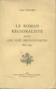  p Le roman regionaliste dans les iles britanniques 1800 1950 p p Leclaire Lucien p 