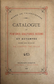  p Musee de b Valenciennes b p p 1888 p p Catalogue des Peintures p p Sculptures Dessins p p et Estampes p p exposes dans les salles p p de L Hotel de Ville p 
