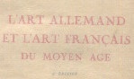 Mâle Emile   L'art allemand et l'art français du Moyen Age