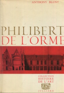  p Philibert de l Orme p p Blunt Sir Anthony p 