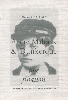 p Andre Malraux Dunkerque i une filiation i p p Alcalay Jean Marc p
