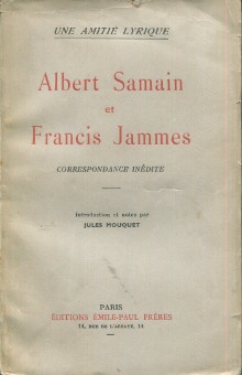 p i Une amitie lyrique i Albert Samain et Francis Jammes i Correspondance inedite i p p Mouquet Jules edit p