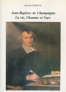 p Jean Baptiste de Champaigne 1631 1681 La vie l homme et l art p p Dorival Bernard p