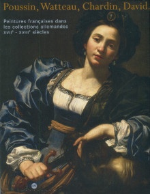 p Poussin Watteau Chardin David Peintures francaises dans les collections allemandes XVIIe XVIIIe siecles p p Rosenberg Pierre dir p