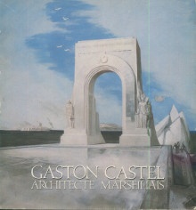  p Gaston Castel architecte marseillais p p Hardy Andre P i et al i p 